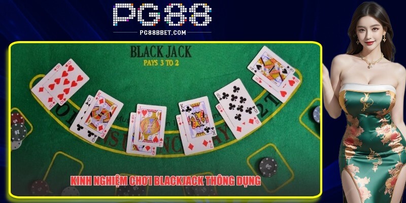 Kinh nghiệm chơi blackjack không phải ai cũng biết