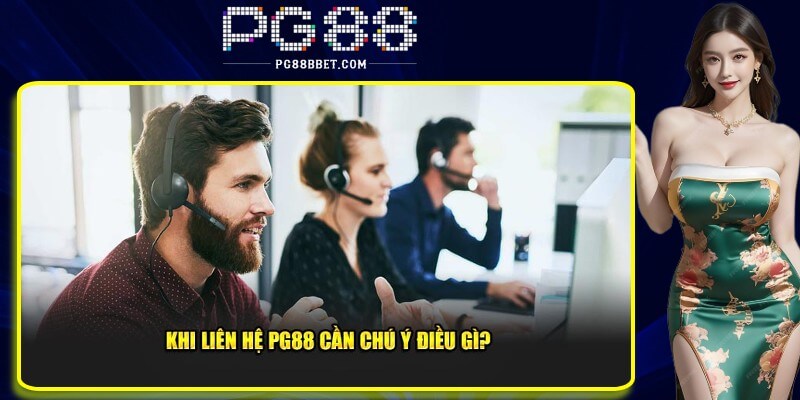 Những điều mà thành viên cần chú ý khi liên hệ với CSKH 24/7