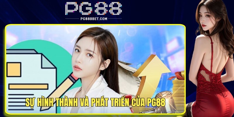 Sự hình thành và phát triển của PG88