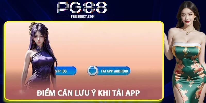 Những điều cần chú ý khi tải app PG88 Những điều cần chú ý khi tải app PG88