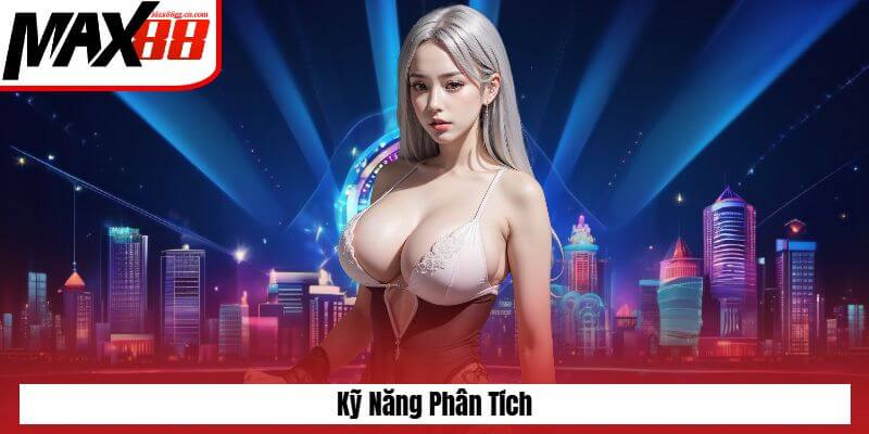 Kỹ năng phân tích Kỹ năng phân tích