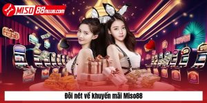 Đôi nét về khuyến mãi Miso88