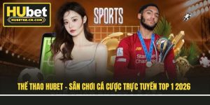 Thể Thao Hubet - Sân Chơi Cá Cược Trực Tuyến Top 1 2026